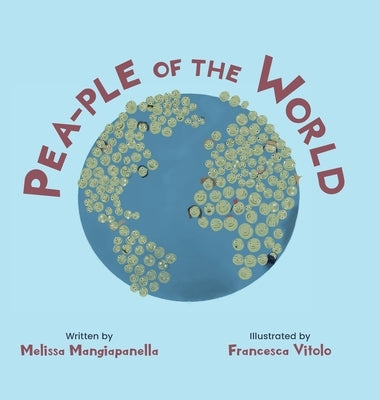 Pea-ple of the World by Mangiapanella, Melissa