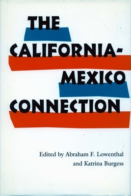 The California-Mexico Connection by Lowenthal, Abraham F.