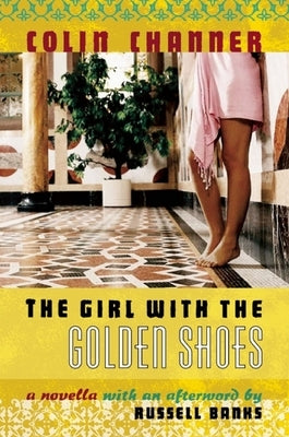 The Girl with the Golden Shoes by Channer, Colin