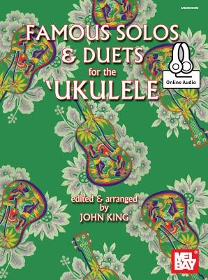 Famous Solos and Duets for the Ukulele by John King