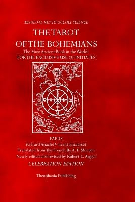 The Tarot of the Bohemians: Celebration Edition by Encausse, Gerard Anaclet Vincent