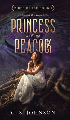 The Princess and the Peacock by Johnson, C. S.