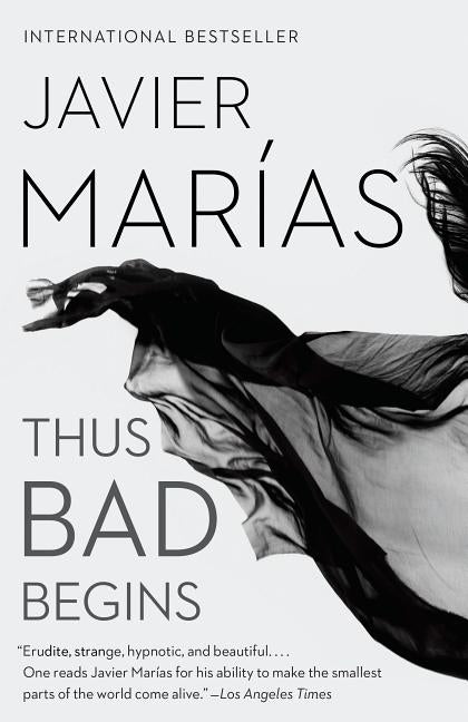 Thus Bad Begins by Marías, Javier