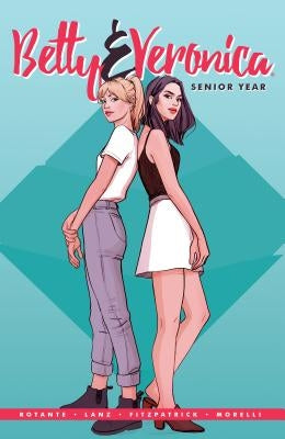 Betty & Veronica: Senior Year by Rotante, Jamie Lee