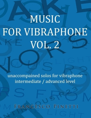 Music for vibraphone Vol. 2: unaccompained solos for vibraphone by Pinetti, Francesco