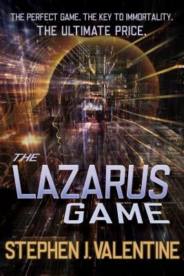 Lazarus Game by Valentine, Stephen J.