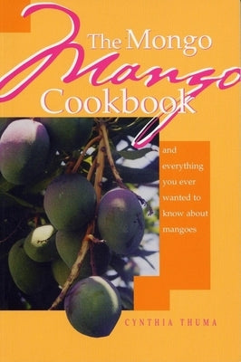 The Mongo Mango Cookbook by Thuma, Cynthia