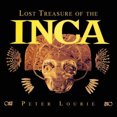 Lost Treasure of the Inca by Lourie, Peter