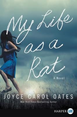 My Life as a Rat by Oates, Joyce Carol