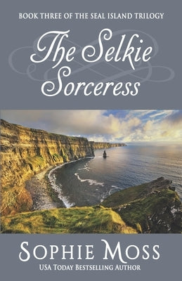 The Selkie Sorceress by Moss, Sophie