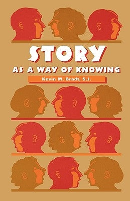 Story as a Way of Knowing by Bradt, Kevin M. S. J.