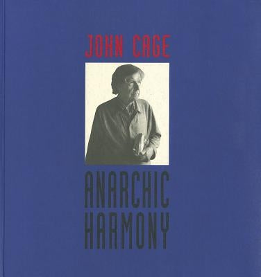 John Cage - Anarchic Harmony by Cage, John, Composer