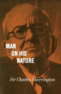 Man on His Nature by Sherrington, Charles