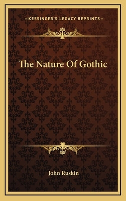 The Nature of Gothic by Ruskin, John