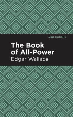 The Book of All-Power by Wallace, Edgar