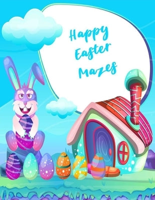 Happy easter Mazes: Follow the Bunny, Easter Activity Book for Kids Ages 6-12 by Publishing, Easter