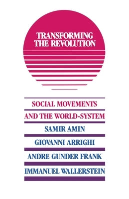 Transforming the Revolution by Wallerstein, Immanuel M.