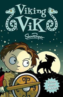 Viking Vik: Three Exciting Viking Stories by Rayner, Shoo