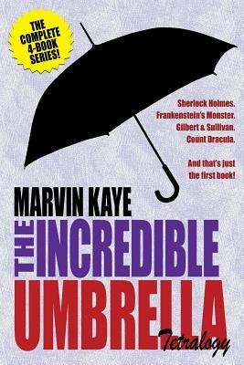 The Incredible Umbrella Tetralogy by Kaye, Marvin