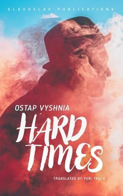 Hard Times by Vyshnia, Ostap