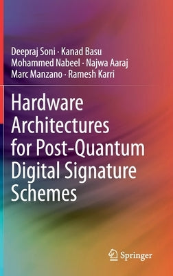 Hardware Architectures for Post-Quantum Digital Signature Schemes by Soni, Deepraj