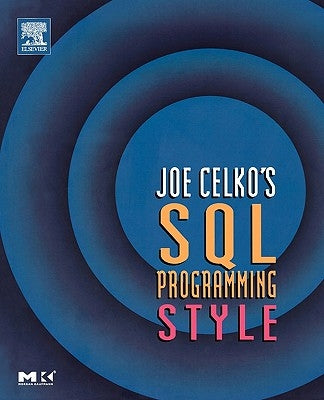 Joe Celko's SQL Programming Style by Celko, Joe