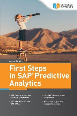 First Steps in SAP Predictive Analytics by Barua, Anurag