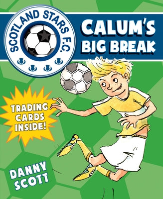 Calum's Big Break by Scott, Danny