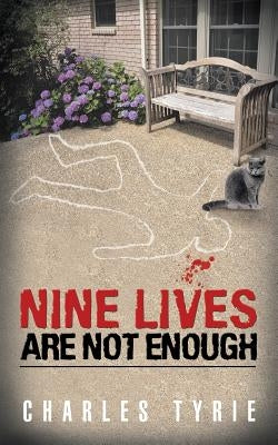 Nine Lives Are Not Enough by Tyrie, Charles