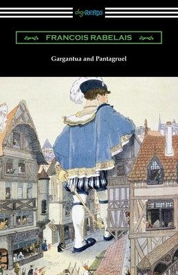 Gargantua and Pantagruel by Rabelais, Francois