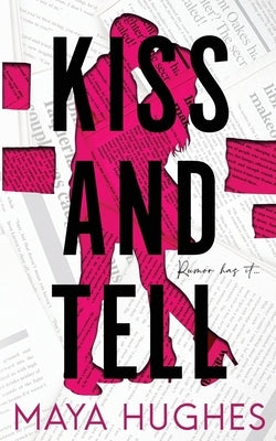 Kiss and Tell by Hughes, Maya