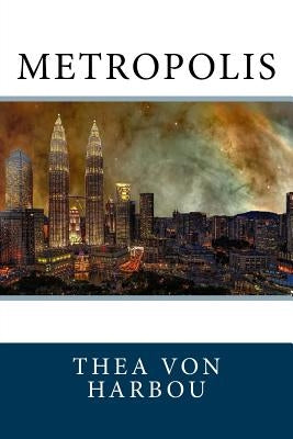 Metropolis by Thea Von Harbou