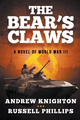 The Bear's Claws: A Novel of World War III by Phillips, Russell