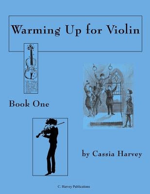 Warming Up for Violin, Book One by Harvey, Cassia