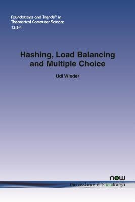 Hashing, Load Balancing and Multiple Choice by Wieder, Udi