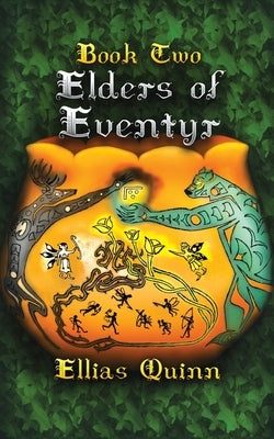 Elders of Eventyr: Book Two by Quinn, Ellias