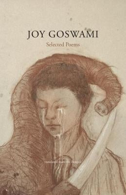 Joy Goswami: Selected Poems by Goswami, Joy