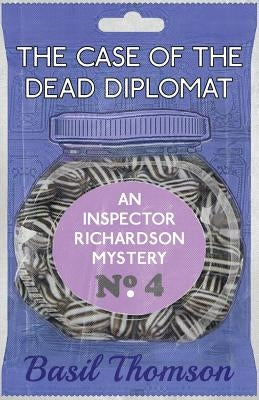 The Case of the Dead Diplomat: An Inspector Richardson Mystery by Thomson, Basil