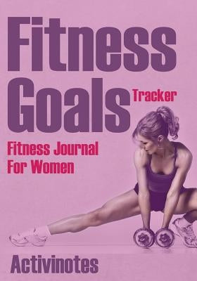 Fitness Goals Tracker - Fitness Journal For Women by Activinotes