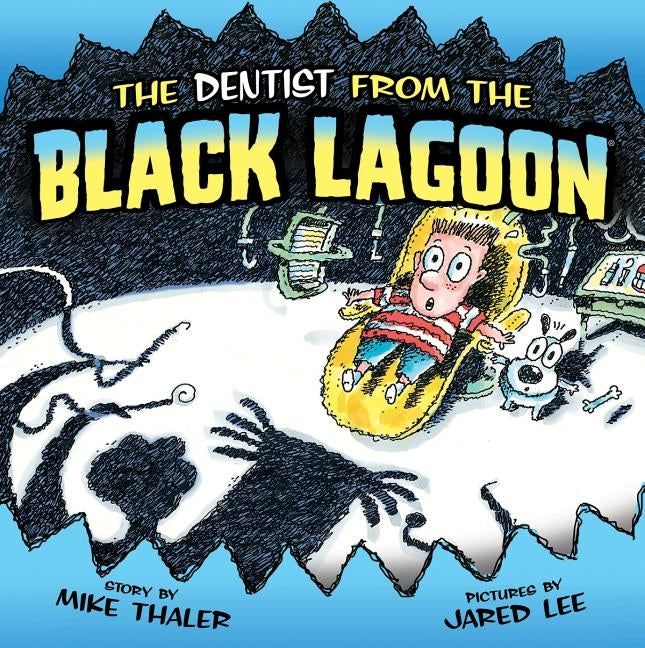 The Dentist from the Black Lagoon by Thaler, Mike