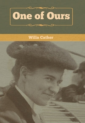 One of Ours by Cather, Willa