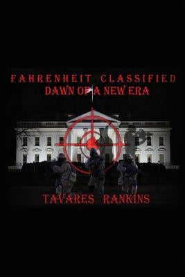 Fahrenheit Classified: Dawn of a New Era by Rankins, Tavares