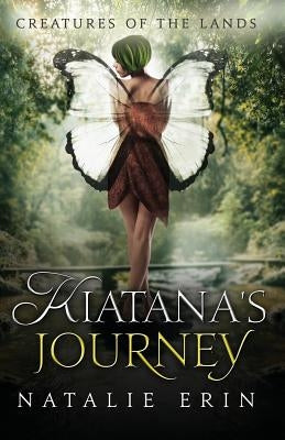 Kiatana's Journey by Erin, Natalie