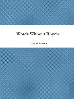 Words Without Rhyme by Pearson, Dave M.