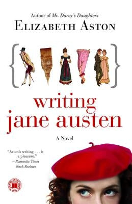 Writing Jane Austen by Aston, Elizabeth