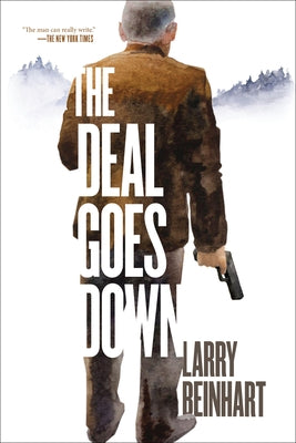 The Deal Goes Down by Beinhart, Larry