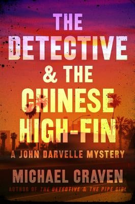 The Detective & the Chinese High-Fin by Craven, Michael