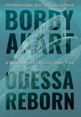 Odessa Reborn: A Terrorism Thriller by Akart, Bobby