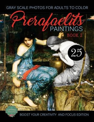 PreRafaelits Paintings: Coloring Book for Adults, Book 2, Boost Your Creativity and Focus by Studiolo, Vintage