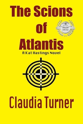 The Scions of Atlantis: A Kat Hastings Novel by Turner, Claudia